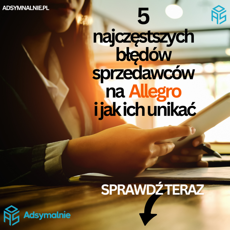 5 najczęstszych błędów sprzedawców na Allegro i jak ich unikać