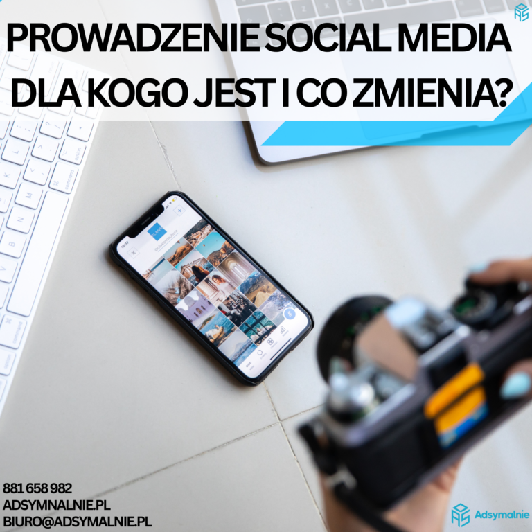 Prowadzenie social media – dla kogo jest i co zmienia?